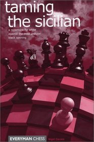 Taming the Sicilian: A Repertoire for White Against the Most Popular Black Opening