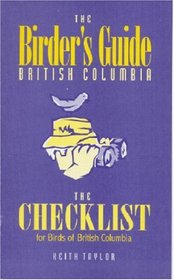 Birder's Guide British Columbia: the Checklist for Birds of British Columbia.