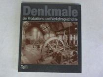 Denkmale der Produktions- und Verkehrsgeschichte (German Edition)