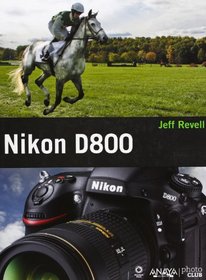 Nikon D800: From Snapshots to Great Shots (Spanish Edition)