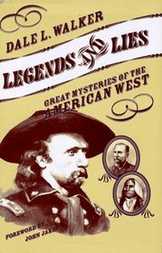 Legends and Lies: Great Mysteries of the American West