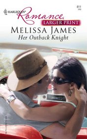 Her Outback Knight (Harlequin Romance, No 3965) (Larger Print)