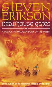 Deadhouse Gates (Malazan Book of the Fallen, Bk 2)