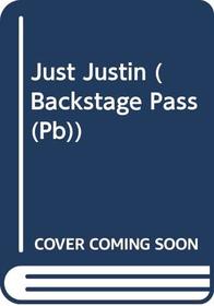 Just Justin (Backstage Pass)