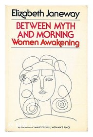 Between myth and morning;: Women awakening