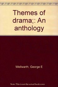 Themes of drama;: An anthology