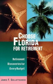 Choose Florida for Retirement: Retirement Discoveries for Every Budget
