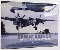 Stoofdriver: Flying the Grumman S-2 Tracker