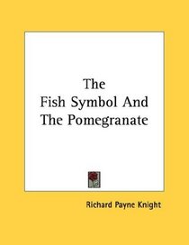 The Fish Symbol And The Pomegranate