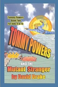 Tommy Powers and the Mutant Stranger (Tommy Powers Superhero)