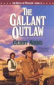 The Gallant Outlaw (House of Winslow, Bk 15)