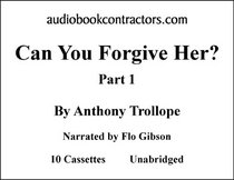 Can You Forgive Her? Part 1 (Classic Books on Cassettes Collection)