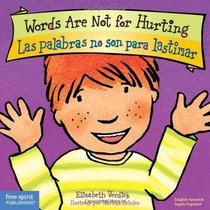 Words Are Not for Hurting / Las palabras no son para lastimar (Best Behavior) (English and Spanish Edition)