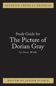 The Picture of Dorian Gray: Study Guide (Ignatius Critical Editions)