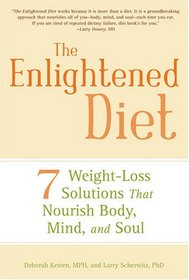 The Enlightened Diet: Seven Weight-loss Solutions That Nourish Body, Mind, and Soul