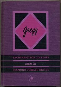Gregg Shorthand for Colleges (Diamond Jubilee Series, Volume Two)
