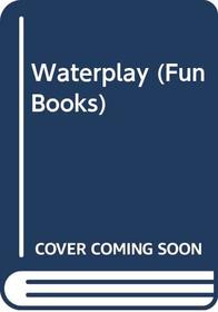 Waterplay (Fun Bks.)