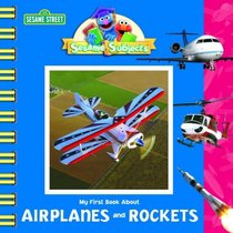 Sesame Subjects: My First Book about Airplanes and Rockets