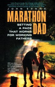 Marathon Dad: : Setting A Pace That Works For Working Fathers