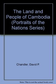 The Land and People of Cambodia (Portraits of the Nations Series)