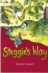 Literacy World Fiction Stage 1 Steggie's Way