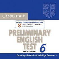 Cambridge Preliminary English Test 6 Audio CDs (2): Official Examination Papers from University of Cambridge ESOL Examinations (Pet Practice Tests)