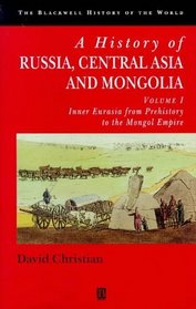 A History of Russia, Central Asia and Mongolia: Inner Eurasia from Prehistory to the Mongol Empire (Blackwell History of the World)