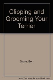 Clipping and Grooming Your Terrier