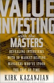 Value Investing With the Masters: Revealing Interviews With 20 Market-Beating Managers Who Have Stood the Test of Time