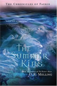 The Summer King (Chronicles of Faerie, Bk 2)