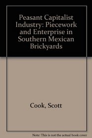 Peasant Capitalist Industry: Piecework and Enterprise in Southern Mexican Brickyards