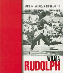 Wilma Rudolph (African-American Biographies)