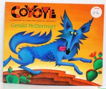Coyote: A Trickster Tale from the American Southwest (Grade 3, Level Library, Harcourt School Publishers Collections)