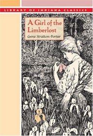 A Girl of the Limberlost (The Library of Indiana Classics)