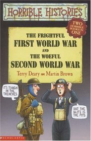 Frightful First World War and the Woeful Second World War (Horrible Histories Collections S.)