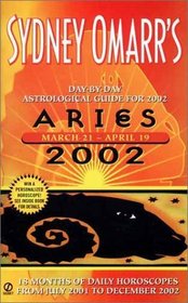 Sydney Omarr's Day-by-Day Astrological Guide for the Year 2002: Aries (Sydney Omarr's Day By Day Astrological Guide for Aries, 2002)