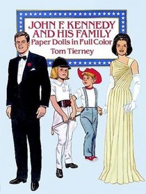 John F. Kennedy and His Family Paper Dolls in Full Color (Famous Americans)