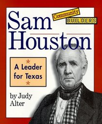 Sam Houston: A Leader for Texas (Community Builders)