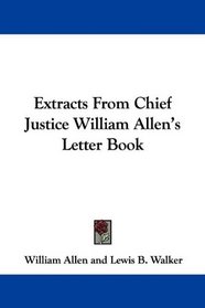 Extracts From Chief Justice William Allen's Letter Book