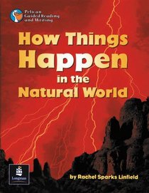 How Things Happen in the Natural World (Pelican Guided Reading & Writing)