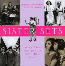 Sister Sets: Sisters Whose Togetherness Sets Them Apart