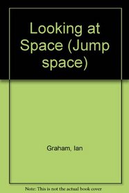 Looking at Space (Jump Space)