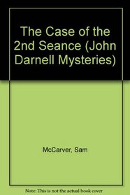 The Case of the 2nd Seance: A John Darnell Mystery
