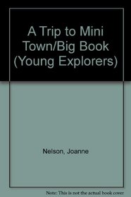 A Trip to Mini Town (Young Explorers)