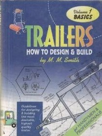 Trailers : How to Design and Build (Basics) Volume 1.