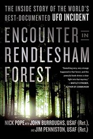 Encounter in Rendlesham Forest: The Inside Story of the World's Best-Documented UFO Incident