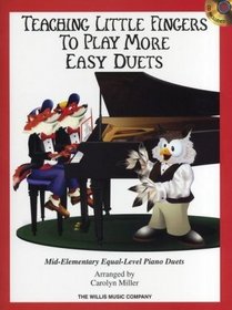 Teaching Little Fingers to Play More Easy Duets: Mid-Elementary Equal-Level Piano Duets (Willis)