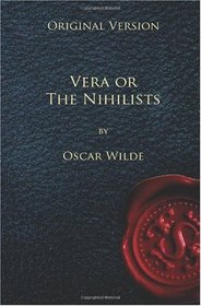 Vera or, The Nihilists - Original Version