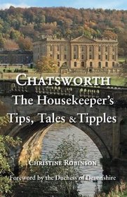 Chatsworth, the Housekeeper's Tips, Tales & Tipples