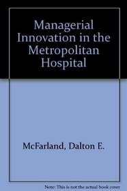 Managerial Innovation in the Metropolitan Hospital